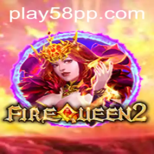 Discover the Thrilling World of FireQueen2: A Game by 58PP.com